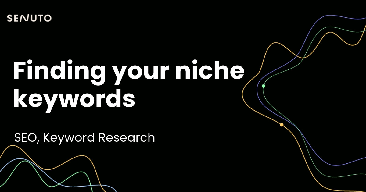 Niche keyword research - Mastering SEO for targeted success | Blog | Senuto