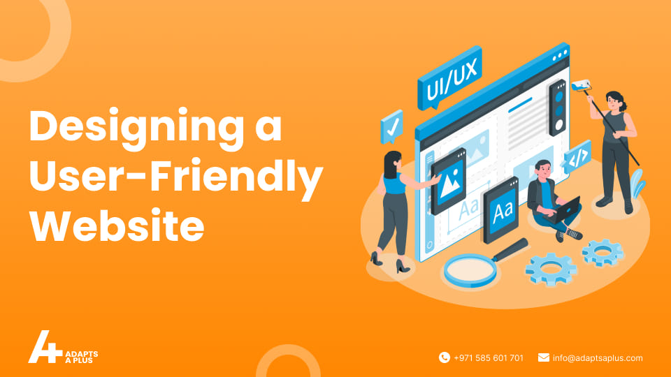Designing a User-Friendly Website - Adapts A Plus